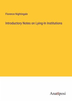 Introductory Notes on Lying-In Institutions - Nightingale, Florence