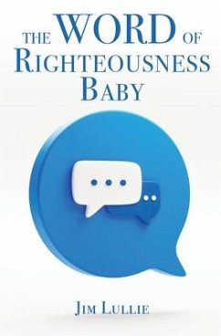 The Word of Righteousness Baby - Lullie, Jim