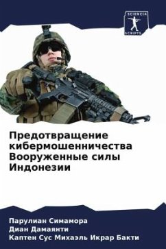 Predotwraschenie kibermoshennichestwa Vooruzhennye sily Indonezii - Simamora, Parulian;Damayanti, Dian;Ikrar Bakti, Kapten Sus Mihaäl'