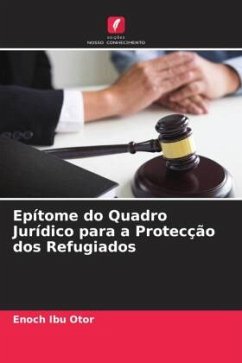 Epítome do Quadro Jurídico para a Protecção dos Refugiados - Ibu Otor, Enoch