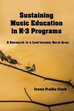 Sustaining Music Education in K-3 Programs - Clark, Ivone Fraiha