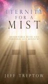 Eternity for a Mist