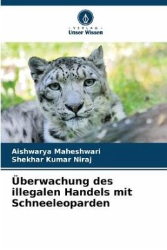 Überwachung des illegalen Handels mit Schneeleoparden - Maheshwari, Aishwarya;Niraj, Shekhar Kumar