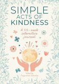Simple Acts of Kindness: A 52-Week Interactive Journal