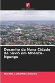 Desenho da Nova Cidade de Savlo em Mbanza-Ngungu