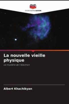 La nouvelle vieille physique - Khachikyan, Albert