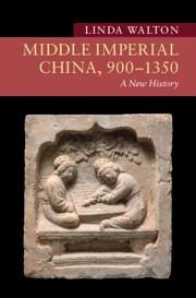Middle Imperial China, 900-1350 - Walton, Linda