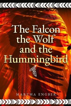The Falcon, the Wolf, and the Hummingbird - Engber, Martha