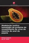 Modelação insilico homologia da proteína do revestimento do vírus da mancha do anel da papaia