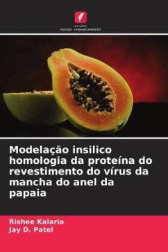 Modelação insilico homologia da proteína do revestimento do vírus da mancha do anel da papaia - Kalaria, Rishee;Patel, Jay D.