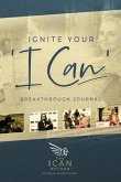 Ignite Your 'I Can' Breakthrough Journal