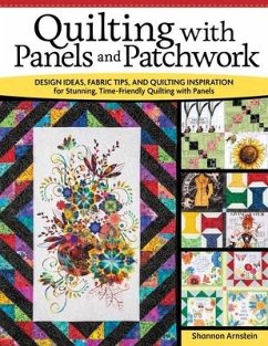 Quilting with Panels and Patchwork - Arnstein, Shannon