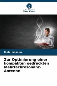 Zur Optimierung einer kompakten gedruckten Mehrfachresonanz-Antenne - Hassoun, Ihab