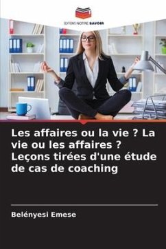 Les affaires ou la vie ? La vie ou les affaires ? Leçons tirées d'une étude de cas de coaching - Emese, Belényesi