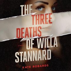 The Three Deaths of Willa Stannard - Robards, Kate