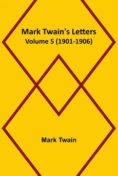 Mark Twain's Letters - Volume 5 (1901-1906) - Twain, Mark