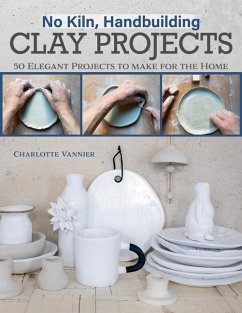 No Kiln, Handbuilding Clay Projects - Vannier, Charlotte