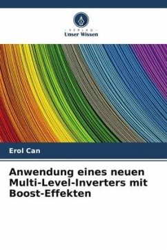 Anwendung eines neuen Multi-Level-Inverters mit Boost-Effekten - Can, Erol