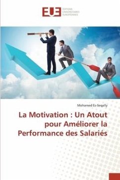 La Motivation : Un Atout pour Améliorer la Performance des Salariés - Es-Seqally, Mohamed
