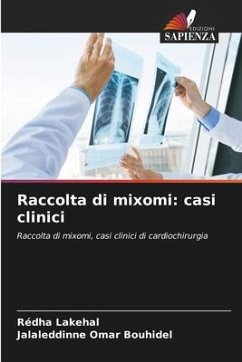 Raccolta di mixomi: casi clinici - Lakehal, Redha;Bouhidel, Jalaleddinne Omar