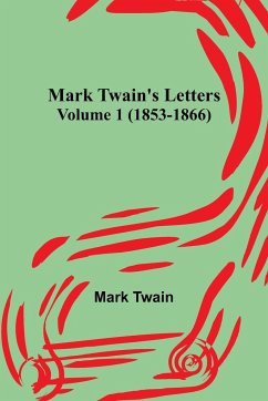 Mark Twain's Letters - Volume 1 (1853-1866) - Twain, Mark