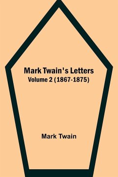 Mark Twain's Letters - Volume 2 (1867-1875) - Twain, Mark