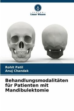 Behandlungsmodalitäten für Patienten mit Mandibulektomie - Patil, Rohit;Chandak, Anuj