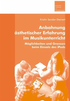 Anbahnung ästhetischer Erfahrung im Musikunterricht - Sander-Steinert, Kristin