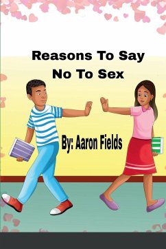 Reasons to say no to sex - Fields, Aaron
