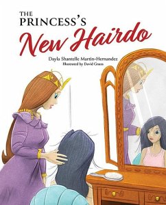 The Princess's New Hairdo - Martin-Hernandez, Dayla Shantelle