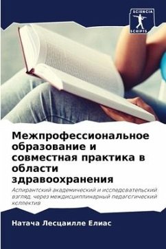 Mezhprofessional'noe obrazowanie i sowmestnaq praktika w oblasti zdrawoohraneniq - Lescaille Elias, Natacha