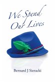 We Spend Our Lives We Spend Our Lives