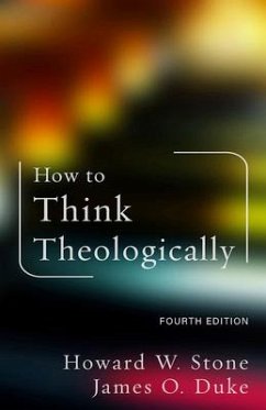 How to Think Theologically - Stone, Howard W.; Duke, James O.