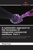 A systematic approach to the formation of integrated commercial solutions. Part 1