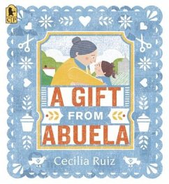 A Gift from Abuela - Ruiz, Cecilia