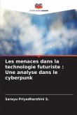 Les menaces dans la technologie futuriste : Une analyse dans le cyberpunk