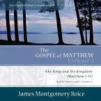 The Gospel of Matthew: An Expositional Commentary, Vol. 1: The King and His Kingdom (Matthew 1-17)