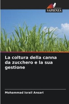 La coltura della canna da zucchero e la sua gestione - Ansari, Mohammad Israil