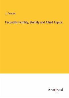 Fecundity Fertility, Sterility and Allied Topics - Duncan, J.