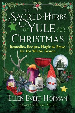 The Sacred Herbs of Yule and Christmas - Hopman, Ellen Evert