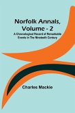 Norfolk Annals, Vol. 2 ; A Chronological Record of Remarkable Events in the Nineteeth Century