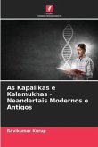 As Kapalikas e Kalamukhas - Neandertais Modernos e Antigos