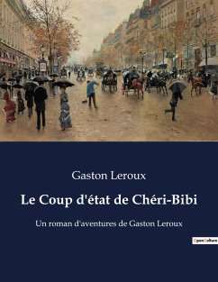 Le Coup d'état de Chéri-Bibi - Leroux, Gaston