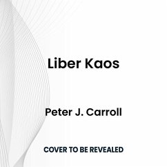 Liber Kaos: The Psychonomicon - Carroll, Peter J.