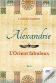 Alexandrie : l'Orient fabuleux