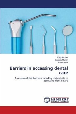 Barriers in accessing dental care - Pilcher, Kety;Menon, Ipseeta;Patel, Rahul