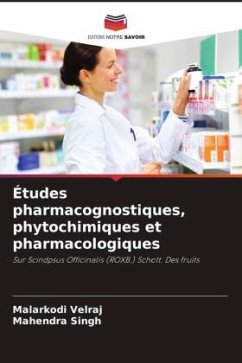 Études pharmacognostiques, phytochimiques et pharmacologiques - Velraj, Malarkodi;Singh, Mahendra