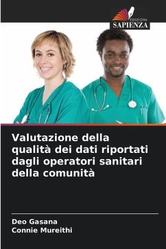 Valutazione della qualità dei dati riportati dagli operatori sanitari della comunità - Gasana, Deo;Mureithi, Connie