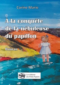 A la conquête de la Nébuleuse du Papillon - Marie, Corine