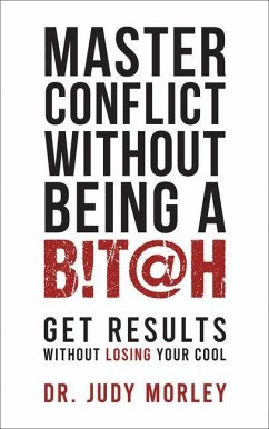 Master Conflict Without Being a Bitch - Morley, Judy